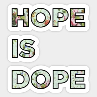 Hope is Dope Sticker